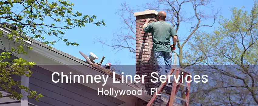 Chimney Liner Services Hollywood - FL