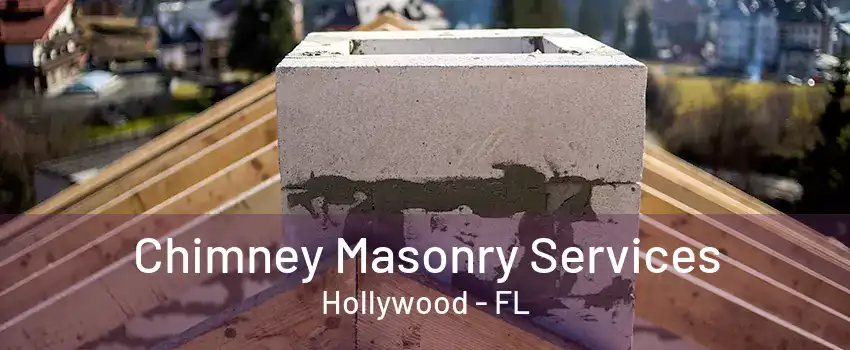 Chimney Masonry Services Hollywood - FL