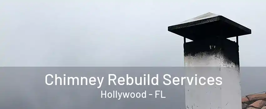 Chimney Rebuild Services Hollywood - FL