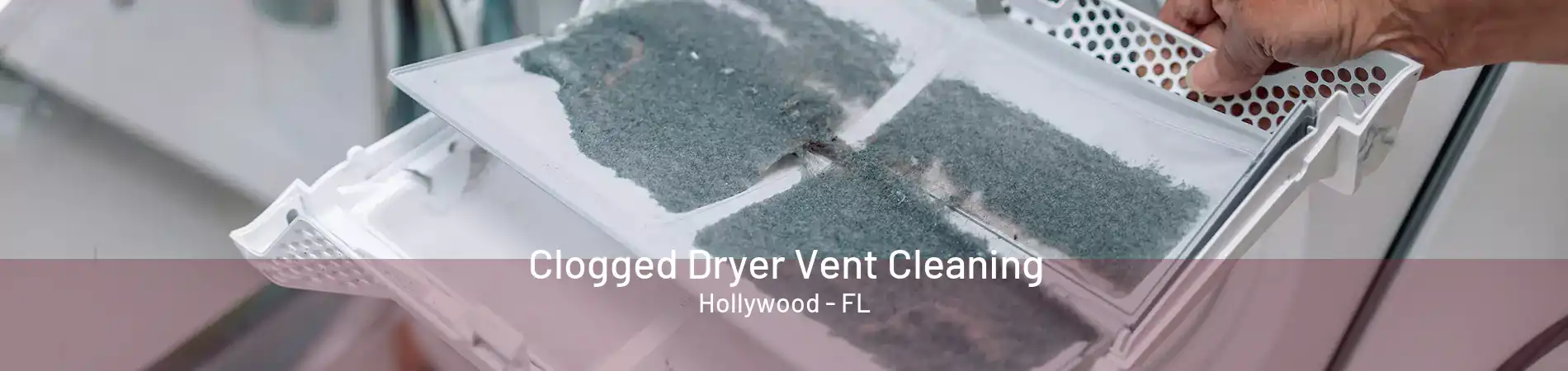 Clogged Dryer Vent Cleaning Hollywood - FL