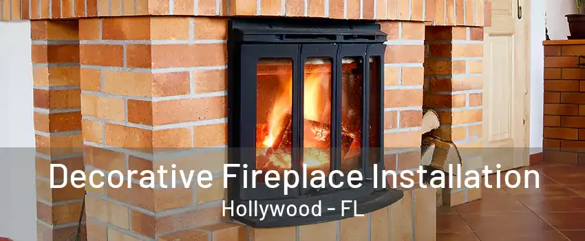 Decorative Fireplace Installation Hollywood - FL