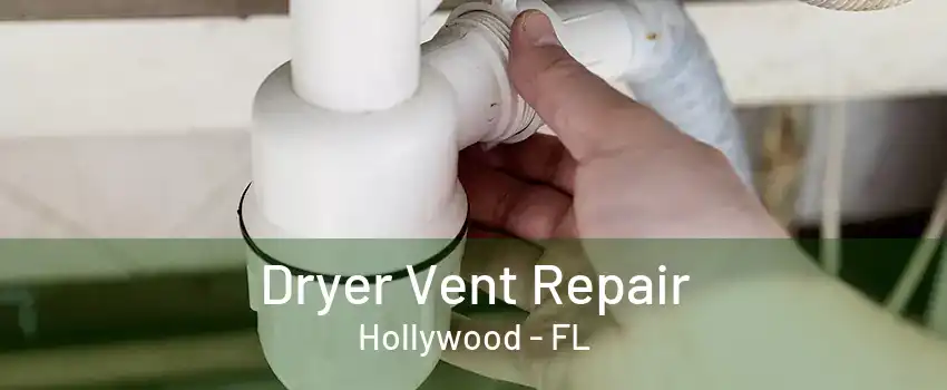 Dryer Vent Repair Hollywood - FL