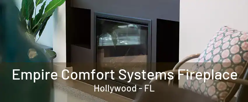 Empire Comfort Systems Fireplace Hollywood - FL