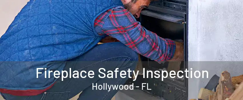 Fireplace Safety Inspection Hollywood - FL