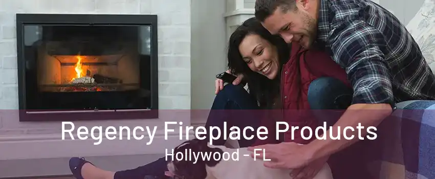 Regency Fireplace Products Hollywood - FL