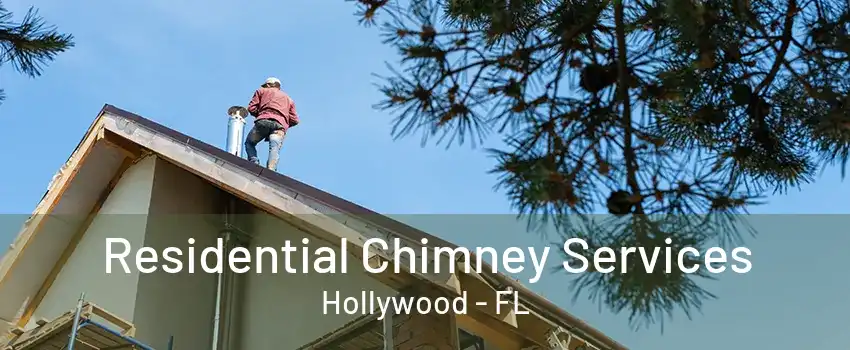 Residential Chimney Services Hollywood - FL